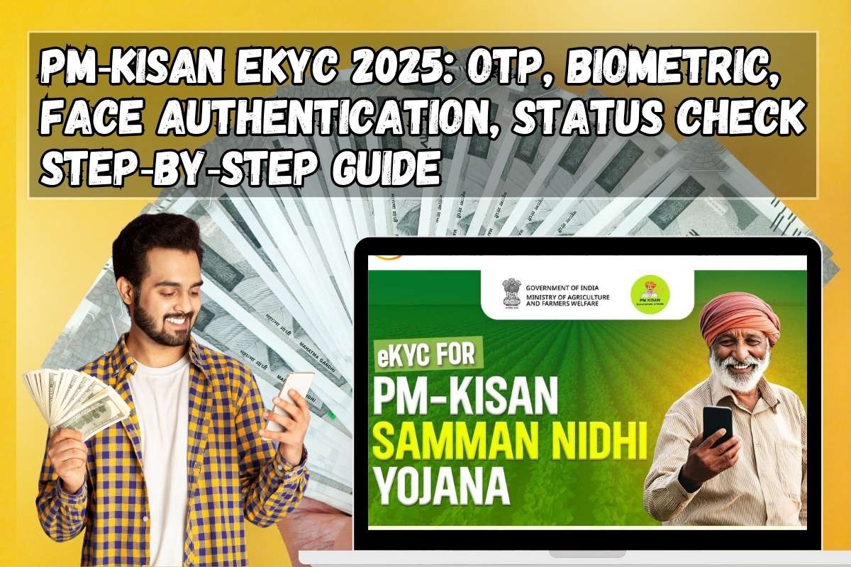 PM KISAN eKYC 2025: OTP, Biometric, Face Authentication, Status Check Step‑by‑Step Guide
