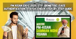 PM KISAN eKYC 2025: OTP, Biometric, Face Authentication, Status Check Step‑by‑Step Guide