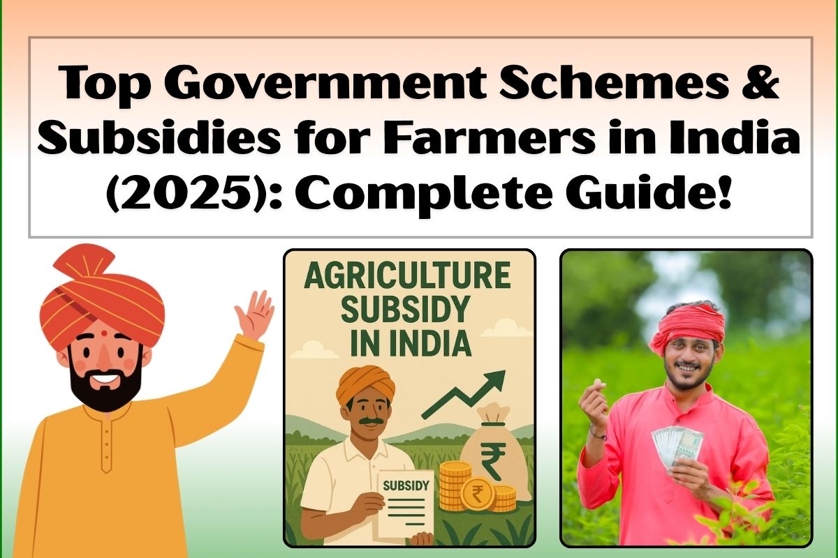 Top Government Schemes & Subsidies for Farmers in India (2025): Complete Guide